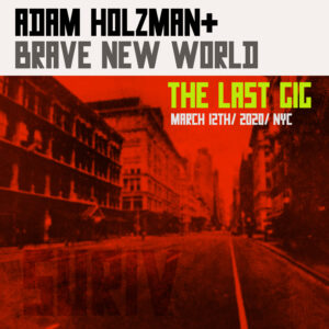 Adam Holzman & Brave New World - The Last Gig