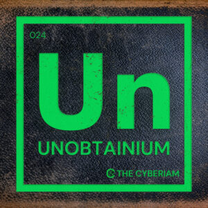 Unobtainium - The Cyberiam