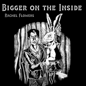 Rachel Flowers - Bigger on the Inside - Cover