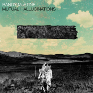 Randy McStine - Mutual Hallucinations