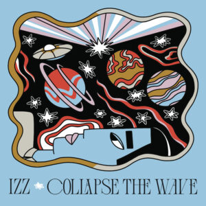 IZZ Album Cover - Collapse The Wave